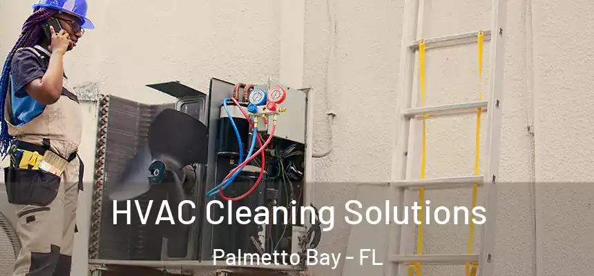  HVAC Cleaning Solutions Palmetto Bay - FL
